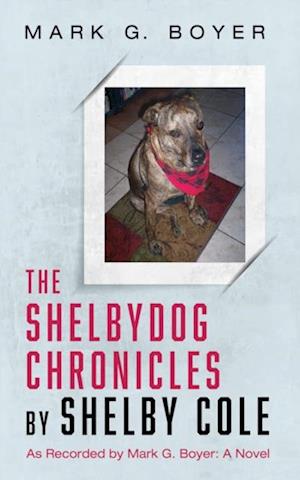 Shelbydog Chronicles by Shelby Cole