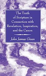 The Truth of Scripture in Connection with Revelation, Inspiration, and the Canon 