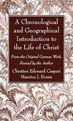 A Chronological and Geographical Introduction to the Life of Christ 