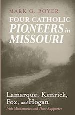Four Catholic Pioneers in Missouri