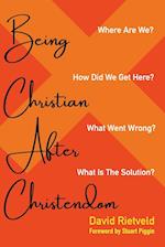 Being Christian After Christendom