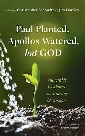 Paul Planted, Apollos Watered, but God