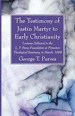 The Testimony of Justin Martyr to Early Christianity 