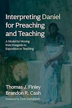 Interpreting Daniel for Preaching and Teaching