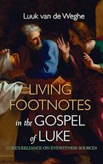 Living Footnotes in the Gospel of Luke 