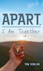 Apart, I Am Together 