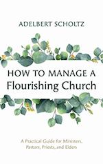 How to Manage a Flourishing Church 