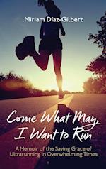 Come What May, I Want to Run 