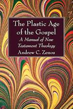 The Plastic Age of the Gospel 