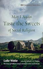 May I Again Taste the Sweets of Social Religion 