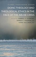 Doing Theology and Theological Ethics in the Face of the Abuse Crisis 