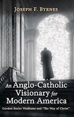 An Anglo-Catholic Visionary for Modern America 