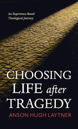 Choosing Life after Tragedy