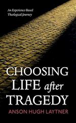 Choosing Life after Tragedy