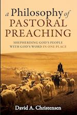 A Philosophy of Pastoral Preaching 