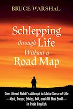 Schlepping Through Life Without a Road Map