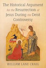 The Historical Argument for the Resurrection of Jesus During the Deist Controversy