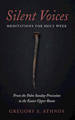 Silent Voices: Meditations for Holy Week