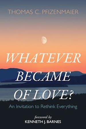 Whatever Became of Love?