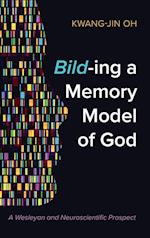 Bild-ing a Memory Model of God