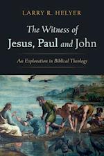 The Witness of Jesus, Paul and John 