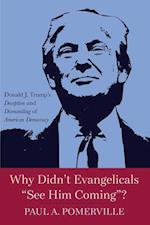 Why Didn't Evangelicals "See Him Coming"? 