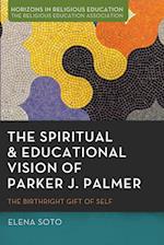 The Spiritual and Educational Vision of Parker J. Palmer
