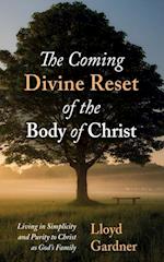 Coming Divine Reset of the Body of Christ