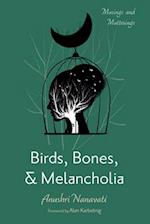 Birds, Bones, and Melancholia