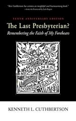 Last Presbyterian? Tenth Anniversary Edition