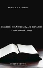 Creation, Sin, Covenant, and Salvation, 2nd Edition