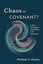 Chaos or Covenant?