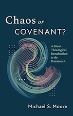 Chaos or Covenant?