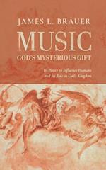 Music-God's Mysterious Gift