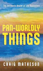 Pan-Worldly Things 