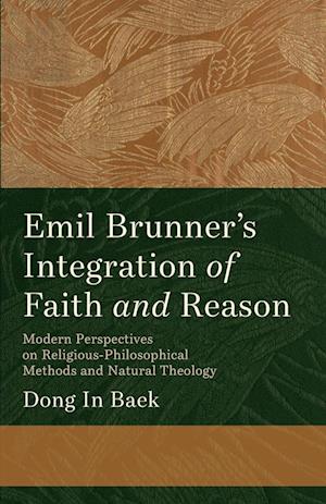 Emil Brunner's Integration of Faith and Reason