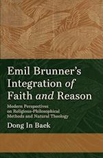 Emil Brunner's Integration of Faith and Reason