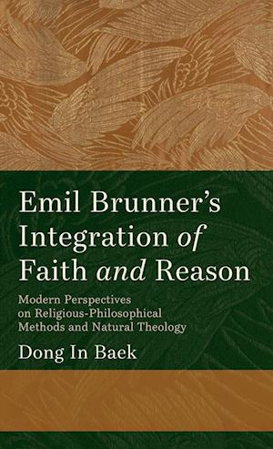 Emil Brunner's Integration of Faith and Reason