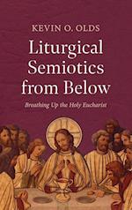 Liturgical Semiotics from Below