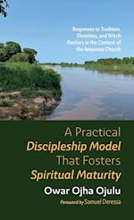 A Practical Discipleship Model That Fosters Spiritual Maturity 