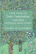 A Book of Prayers for Daily Conversation with God and Prayers for Special Occasions