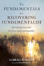 The Fundamentals of a Recovering Fundamentalist