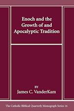 Enoch and the Growth of and Apocalyptic Tradition
