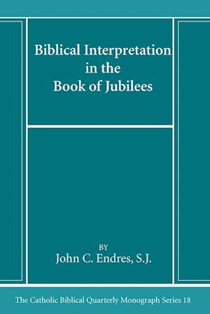 Biblical Interpretation in the Book of Jubilees