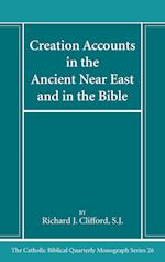 Creation Accounts in the Ancient Near East and in the Bible