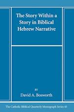 The Story Within a Story in Biblical Hebrew Narrative 