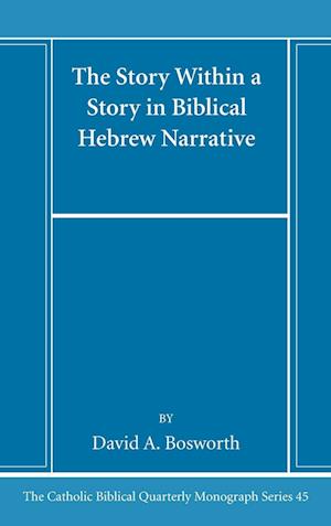 The Story Within a Story in Biblical Hebrew Narrative