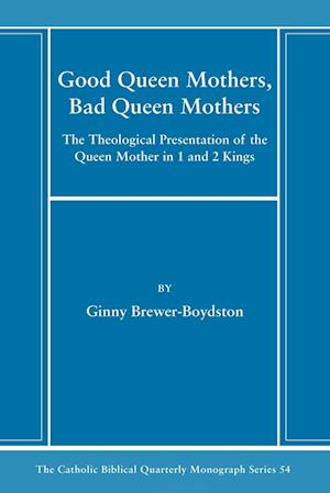 Good Queen Mothers, Bad Queen Mothers