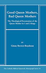 Good Queen Mothers, Bad Queen Mothers 