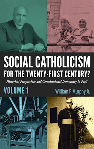 Social Catholicism for the Twenty-First Century?-Volume 1